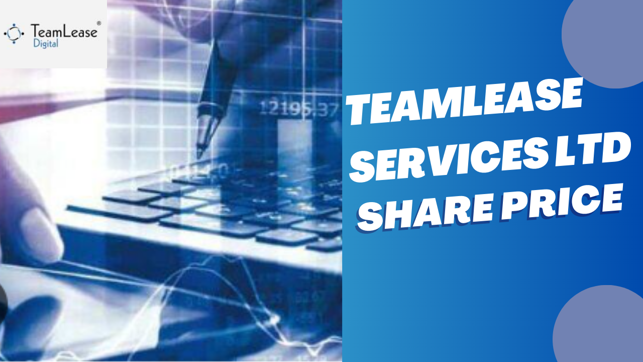 Teamlease Services Ltd Share Price