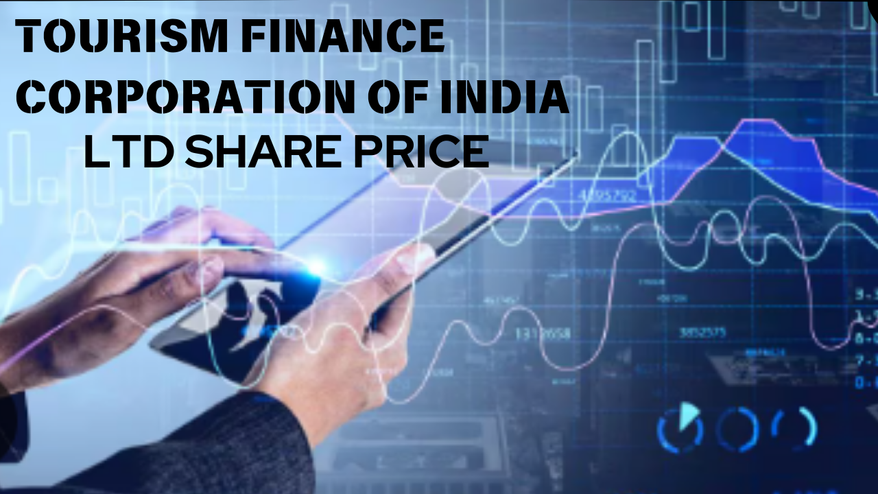 Tourism Finance Corporation of India Ltd Share Price