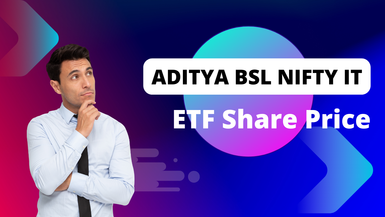 Aditya BSL Nifty IT ETF Share Price